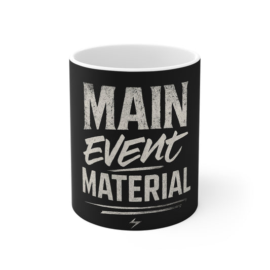 Main Event Material Tasse für Hardcore Wrestling Fans!